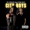 TrCraze - City Boys (feat. Fem Boy) - Single